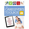 The Caregiver's Toolbox: Checklists, Forms, Resources, Mobile Apps, and Straight Talk to Help You Provide Compassionate Care - Paperback