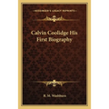 Calvin Coolidge His First Biography - Paperback
