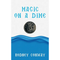 Magic on a Dime: Oh a Canadian Dime! - Hardcover