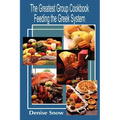 The Greatest Group Cook Book Feeding the Greek System: Healthy Recipes for Sorority and Fraternity Meals All Recipes Serve 50 - Paperback