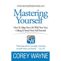 Mastering Yourself, How To Align Your Life With Your True Calling & Reach Your Full Potential - Hardcover