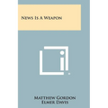 News Is A Weapon - Paperback