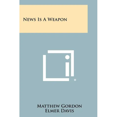 News Is A Weapon - Paperback