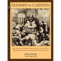 Doomed by Cartoon: How Cartoonist Thomas Nast and the New York Times Brought Down Boss Tweed and His Ring of Thieves - Paperback
