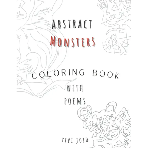 Abstract Monsters: "Fantastic Monsters and Where to Color Them: A Magical Coloring Adventure" - Paperback