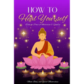How to Heal Yourself: With the Power of Meditation & Chakras - Paperback