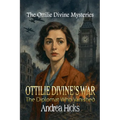 OTTILIE DIVINE'S WAR - The Diplomat Who Vanished - Paperback