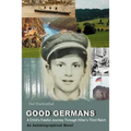 Good Germans: A Child's Fateful Journey Through Hitler's Third Reich - Paperback