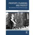 Property, Planning and Protest: The Contentious Politics of Housing Supply - Paperback