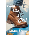 Walk Like A Girl: A Search For Self - Paperback