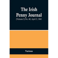 The Irish Penny Journal, (Volume I) No. 40, April 3, 1841 - Paperback