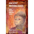 Ancient Mythologies: India, Persia, Babylon, Egypt - Paperback