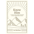 Know Him: A Year of Daily Bible Readings on the Character of God (a 365-Day Devotional on God's Attributes) - Hardcover