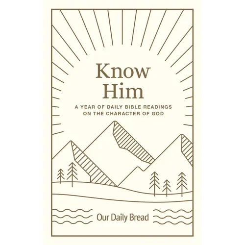 Know Him: A Year of Daily Bible Readings on the Character of God (a 365-Day Devotional on God's Attributes) - Hardcover