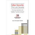 Cyber Security - The Lost Decade: Why large organisations still struggle with decade-old security problems - and how to fix them - Paperback