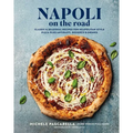 Napoli on the Road: Classic & Seasonal Recipes for Neapolitan-Style Pizza Plus Antipasti, Desserts & Drinks - Hardcover