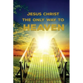 Jesus Christ The Only Way: The Only Way To Heaven - Hardcover