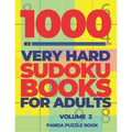 1000 Very Hard Sudoku Books For Adults - Volume 2: Brain Games for Adults - Logic Games For Adults - Paperback