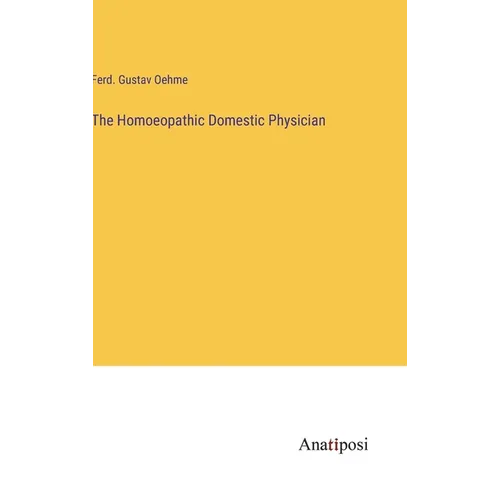 The Homoeopathic Domestic Physician - Hardcover