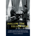 Follow The Yellow Line: A White House Journey inside the Nixon and Ford Administrations - Paperback