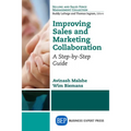 Improving Sales and Marketing Collaboration: A Step-by-Step Guide - Paperback
