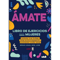 Amate. Libro de Ejercicios Para Mujeres - Paperback