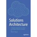 Solutions Architecture: A Modern Approach to Cloud and Digital Systems Delivery - Paperback