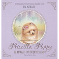 PRISCILLA PUPPY IS AFRAID OF EVERYTHING! (Generalized Anxiety Disorder): I'm Afraid - Hardcover