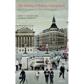 The Making of Modern Management: British Management in Historical Perspective - Hardcover