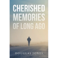 Cherished Memories Of Long Ago - Paperback