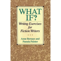 What If?: Writing Exercises for Fiction Writers - Paperback