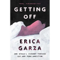 Getting Off: One Woman's Journey Through Sex and Porn Addiction - Paperback