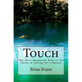 Touch: The Most Important Role of the Nurse in Caring for a Patient - Paperback