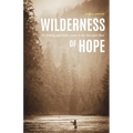 Wilderness of Hope: Fly Fishing and Public Lands in the American West - Hardcover