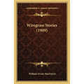 Wiregrass Stories (1909) - Paperback
