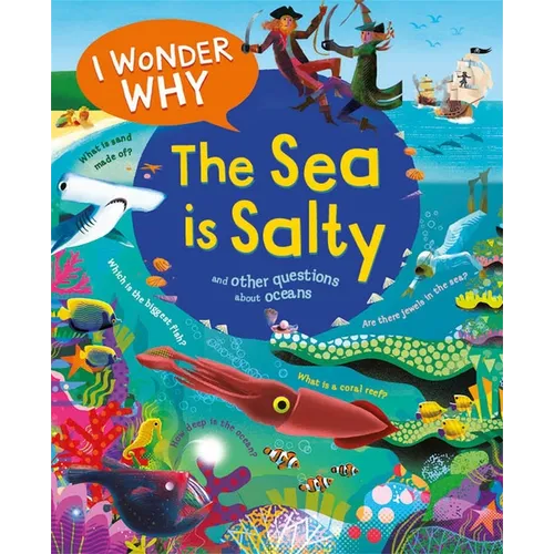 I Wonder Why the Sea Is Salty: And Other Questions about the Oceans - Paperback