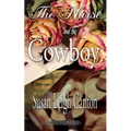 The Nurse and the Cowboy: A Cowboys of Texas Romance - Paperback