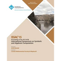ISSAC 15 International Symposium on Symbolic and Algebraic Computation - Paperback