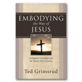 Embodying the Way of Jesus: Anabaptist Convictions for the Twenty-First Century - Paperback
