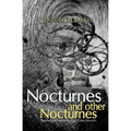 Nocturnes and Other Nocturnes - Paperback