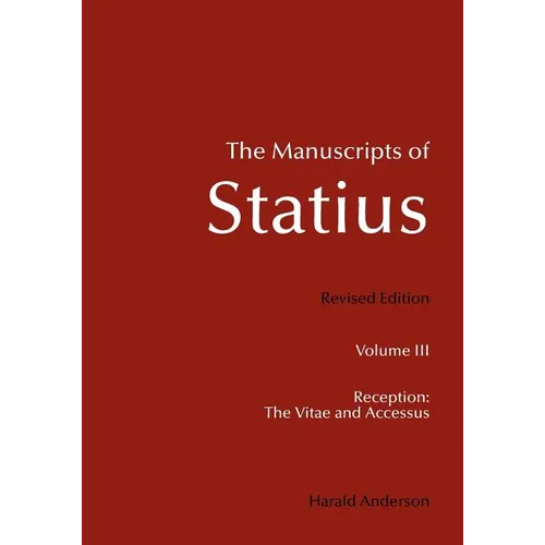 The Manuscripts of Statius: Reception: The Vitae and Accessus - Paperback