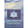 White Eagle on Living in Harmony with the Spirit - Paperback