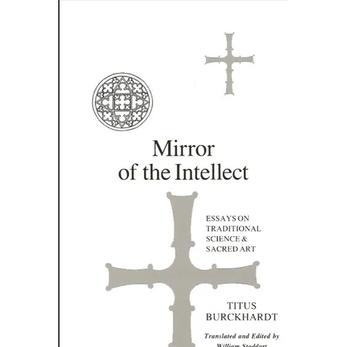Mirror of the Intellect: Essays on Traditional Science and Sacred Art - Paperback