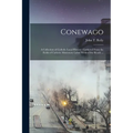 Conewago: A Collection of Catholic Local History: Gathered From the Fields of Catholic Missionary Labor Within our Reach ... - Paperback