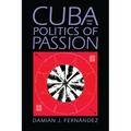 Cuba and the Politics of Passion - Paperback