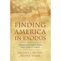 Finding America in Exodus: A Blueprint for "A More Perfect Union" in the 21st Century - Hardcover
