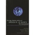 The New Utopian Politics of Ursula K. Le Guin's the Dispossessed - Paperback