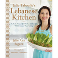 Julie Taboulie's Lebanese Kitchen: Authentic Recipes for Fresh and Flavorful Mediterranean Home Cooking - Hardcover