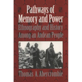 Pathways of Memory and Power: Ethnography and History Among an Andean People - Paperback