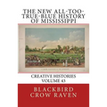 The New All-too-True-Blue History of Mississippi - Paperback